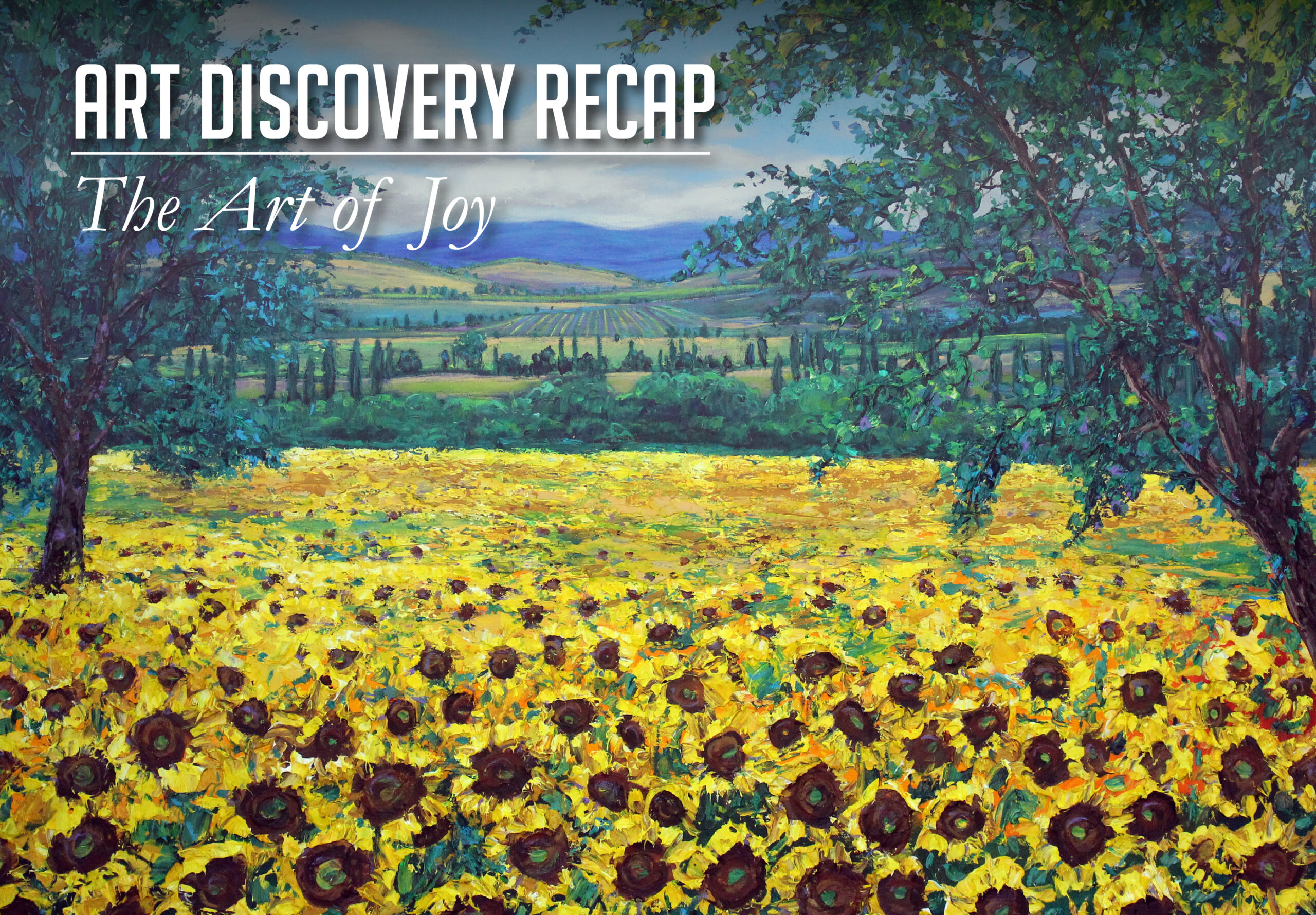 Art Discovery Recap - The Art of Joy Blog Feature